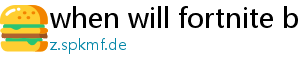 when will fortnite be back up